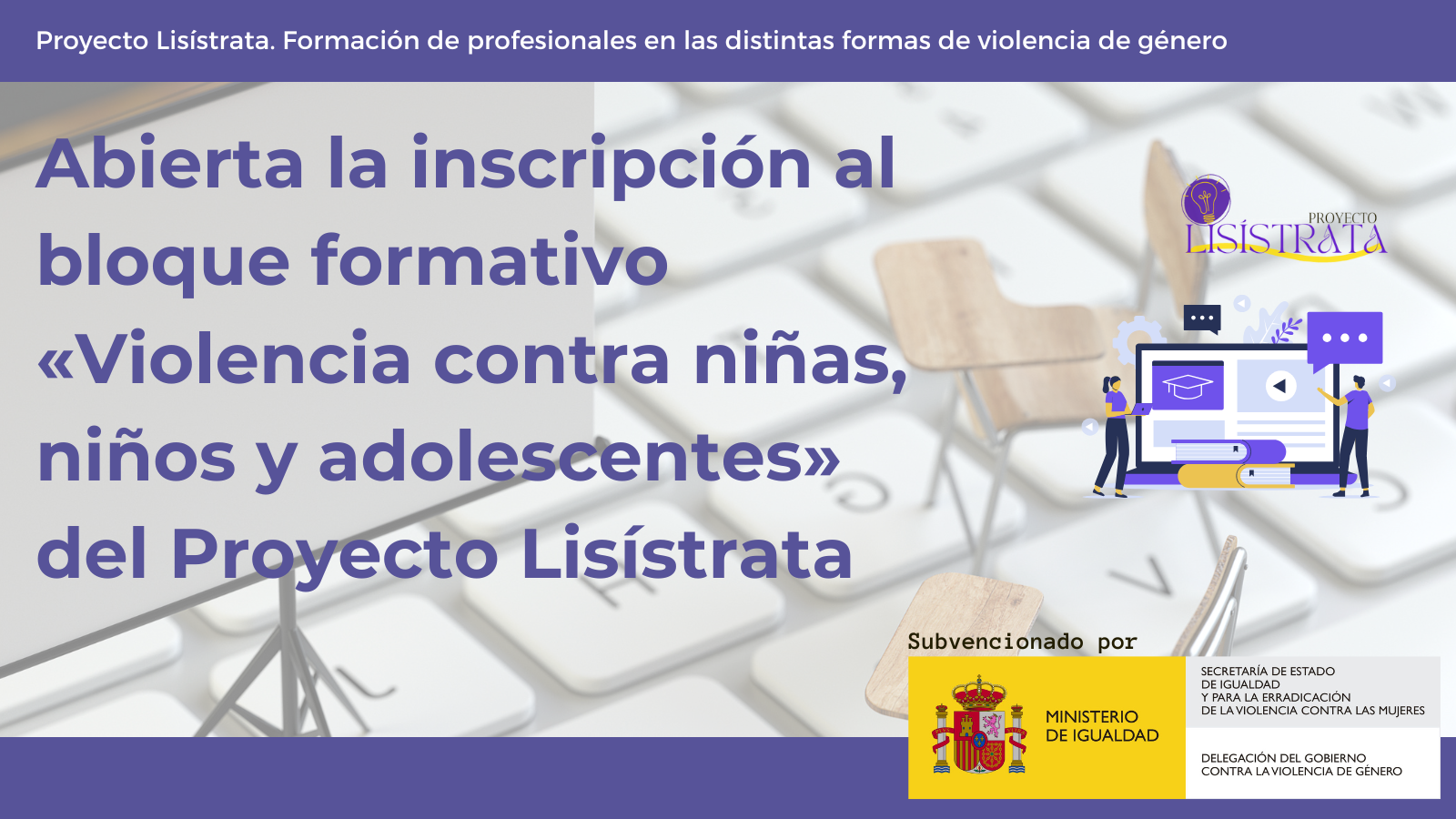 Abierta la inscripción al bloque formativo «Violencia contra niñas, niños y adolescentes» del Proyecto Lisístrata